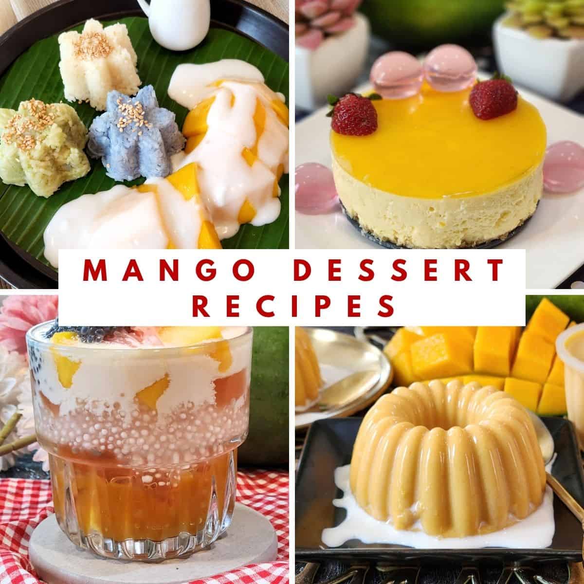 A collaged photos of mango dessert recipes.